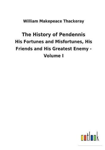 Cover image for The History of Pendennis