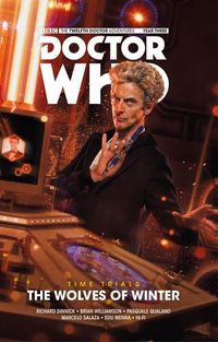 Cover image for Doctor Who: The Twelfth Doctor - Time Trials Volume 2: The Wolves of Winter