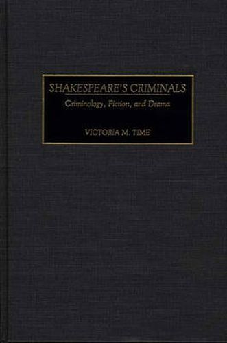 Cover image for Shakespeare's Criminals: Criminology, Fiction, and Drama