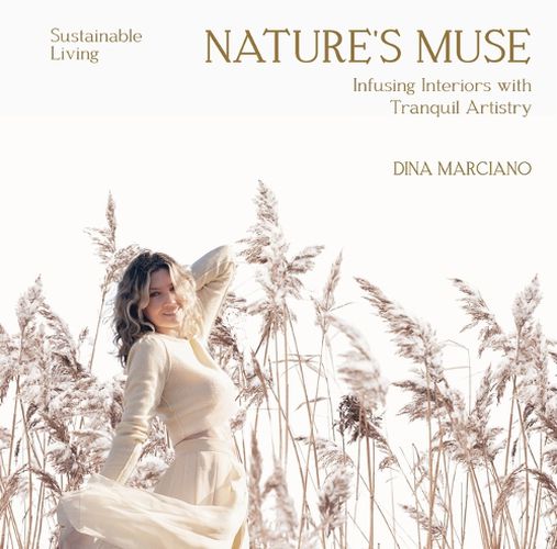 Cover image for Nature?s Muse: Infusing Interiors with Tranquil Artistry