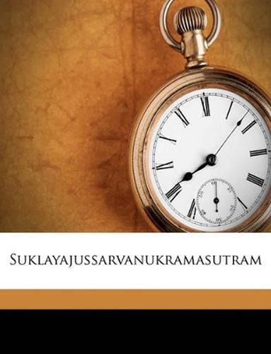 Cover image for Suklayajussarvanukramasutram