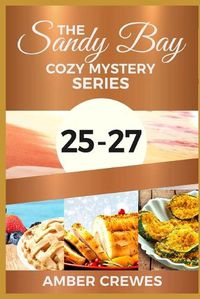 Cover image for The Sandy Bay Cozy Mystery Series: 25-27