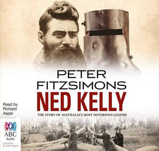 Cover image for Ned Kelly: The Story of Australia's Most Notorious Legend (Audiobook)