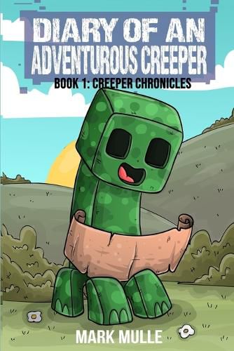 Cover image for Diary of An Adventurous Creeper Book 1