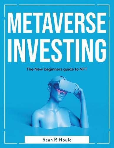 Cover image for Metaverse Investing: The New beginners guide to NFT