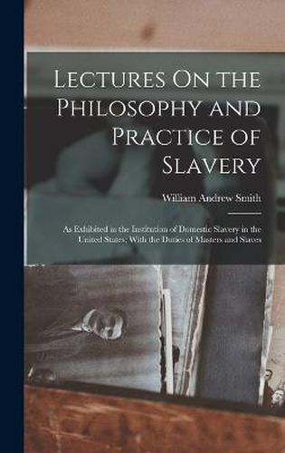 Cover image for Lectures On the Philosophy and Practice of Slavery