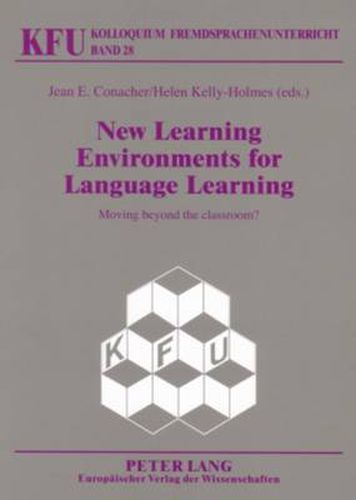 New Learning Environments for Language Learning: Moving Beyond the Classroom?