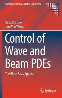 Cover image for Control of Wave and Beam PDEs: The Riesz Basis Approach