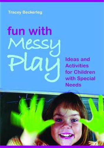 Cover image for Fun with Messy Play: Ideas and Activities for Children with Special Needs