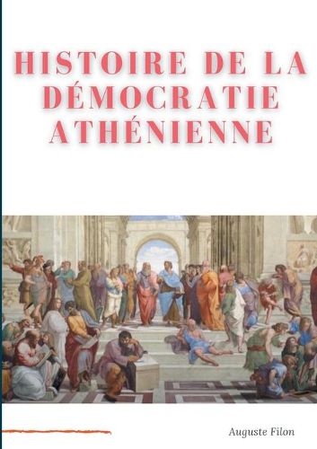 Cover image for Histoire de la Democratie Athenienne: societe, institutions, culture