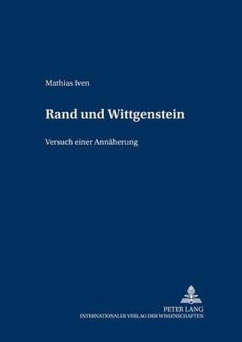 Rand Und Wittgenstein: Versuch Einer Annaeherung