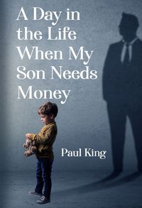 Cover image for A Day in the Life When My Son Needs Money