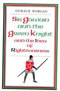 Cover image for Sir Gawain and the Green Knight  and the Idea of Righteousness