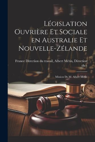 Legislation Ouvriere et Sociale en Australie et Nouvelle-Zelande