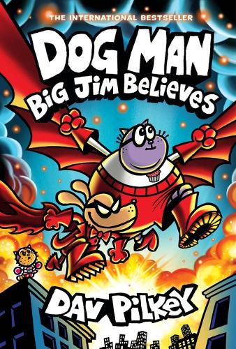Cover image for Dog Man: Big Jim Believes: A Graphic Novel (Dog Man #14): From the Creator of Captain Underpants