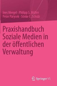 Cover image for Praxishandbuch Soziale Medien in der oeffentlichen Verwaltung