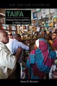 Cover image for Taifa: Making Nation and Race in Urban Tanzania