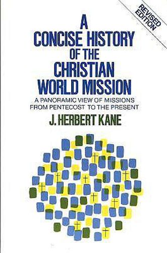 Cover image for A Concise History of the Christian World Mission - A Panoramic View of Missions from Pentecost to the Present