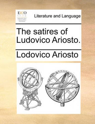 Cover image for The Satires of Ludovico Ariosto.