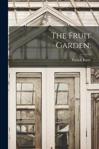 Cover image for The Fruit Garden;