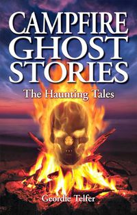 Cover image for Campfire Ghost Stories: The Haunting Tales