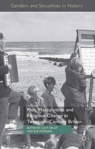 Cover image for Men, Masculinities and Religious Change in Twentieth-Century Britain