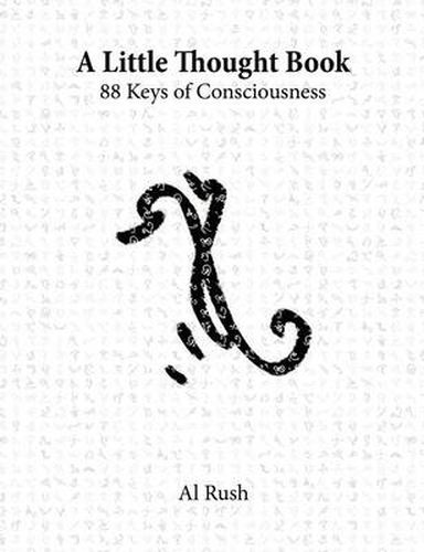 Cover image for A Little Thought Book: 88 Keys of Consciousness