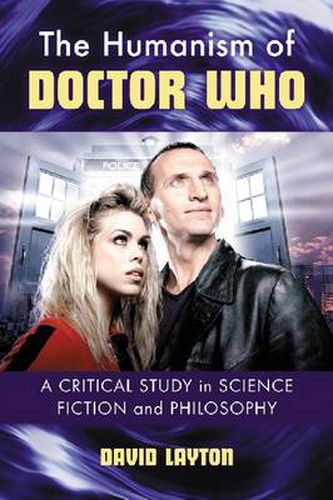 Cover image for The Humanism of Doctor Who: A Critical Study in Science Fiction and Philosophy