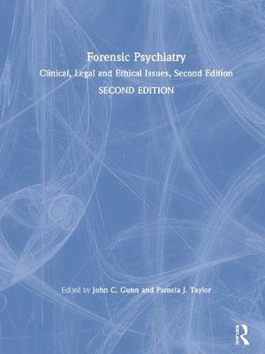 Forensic Psychiatry: Clinical, Legal and Ethical Issues, Second Edition