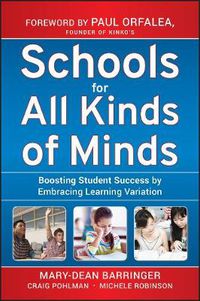 Cover image for Schools for All Kinds of Minds: Boosting Student Success by Embracing Learning Variation