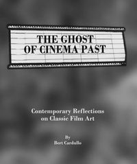 Cover image for The Ghost of Cinema Past: Contemporary Reflections on Classic Film Art