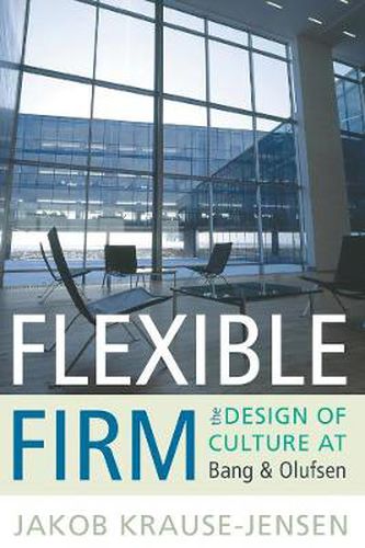 Cover image for Flexible Firm: The Design of Culture at Bang & Olufsen