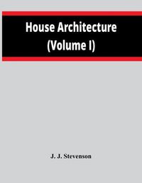 Cover image for House Architecture (Volume I)