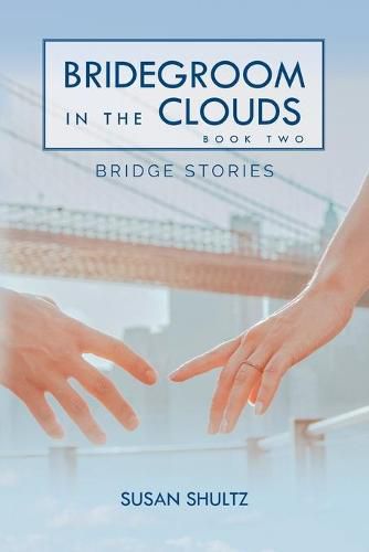 Cover image for Bridegroom in the Clouds: Book 2: Bridge Stories