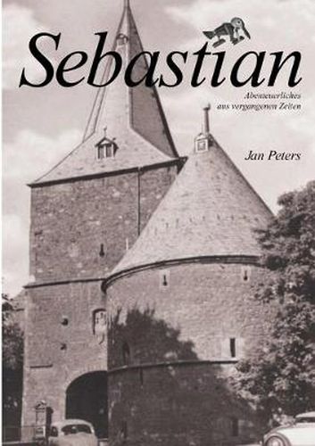 Cover image for Sebastian: Abenteuerliches aus vergangenen Zeiten