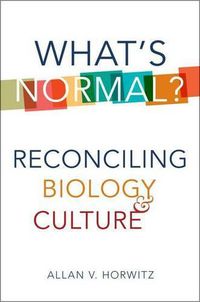 Cover image for What's Normal?: Reconciling Biology and Culture