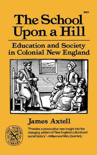 Cover image for The School Upon a Hill: Education and Society in Colonial New England