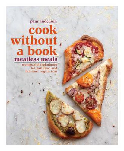 Cover image for Cook without a Book: Meatless Meals: Recipes and Techniques for Part-Time and Full-Time Vegetarians: A Cookbook