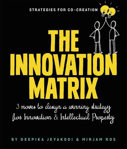 Cover image for Intelligent Innovation: Three Moves to Design a Winning Strategy for Innovation and Intellectual Property