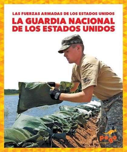 La Guardia Nacional de Los Estados Unidos (U.S. National Guard)