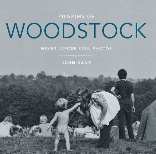 Pilgrims of Woodstock: Never-Before-Seen Photos