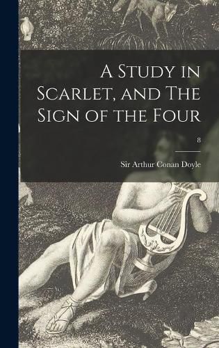 Cover image for A Study in Scarlet, and The Sign of the Four; 8