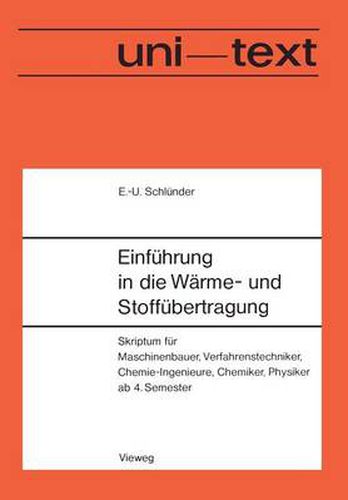 Einfuhrung in Die Warme- Und Stoffubertragung: Skriptum Fur Maschinenbauer, Verfahrenstechniker, Chemie-Ingenieure, Chemiker, Physiker AB 4. Semester