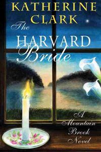 Cover image for The Harvard Bride: A Mountain Brook Novel