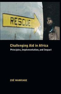 Cover image for Challenging Aid in Africa: Principles, Implementation, and Impact