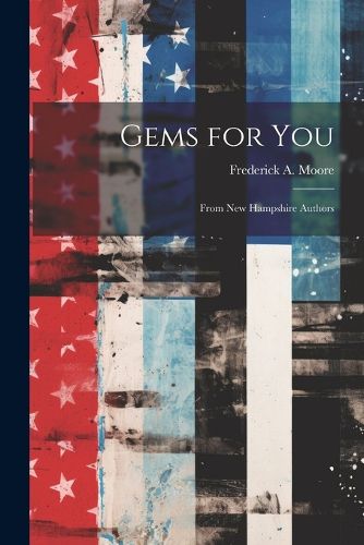 Cover image for Gems for you; From New Hampshire Authors