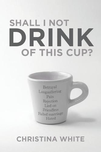 Cover image for Shall I Not Drink of This Cup?