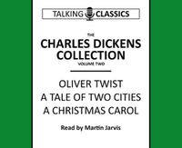 Cover image for The Charles Dickens Collection: Oliver Twist, a Tale of Two Cities & a Christmas Carol