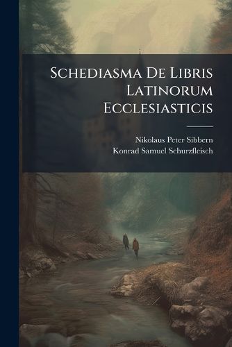 Cover image for Schediasma de Libris Latinorum Ecclesiasticis