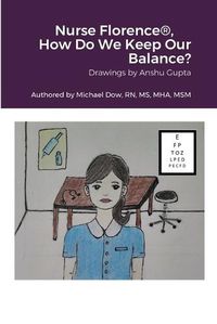 Cover image for Nurse Florence(R), How Do We Keep Our Balance?